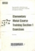 Elementary Metal Course Training Section 1 : Exercises . -- 1st ed