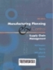 Manufacturing planning and control for supply chain management