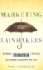 Marketing for rainmaker: 52 rules of engagement to attract and retain customers for life