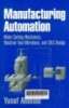 Manufacturing automation : Metal cutting mechanics, machine tool vibrations, and CNC design