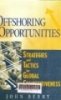 Offshoring opportunities: Strategies and tactics for global competitiveness