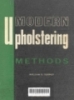 Modern upholstering methods: William F. Tierney. -- 3rd ed