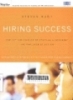 Hiring success: The art and science of staffing assessment and employee selection