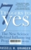 The 7 triggers to yes: the new science behind influencing people’s decisions
