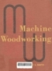 Machine woodworking Robert E. Smith. -- 3rd ed