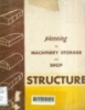 Planning the machinery storage and shop. -- 1st ed