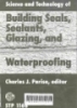 Science and tecnology of building seals, sealants, Glazing. and waterproofing
