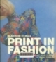 Print in fashion : Design and development in fashion textiles