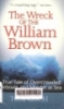 The Wreck of the William Brown: A true tale of overcrowded lifeboats and murder at sea