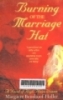 Burning of the marriage hat: A novel of High Plains women