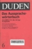 Duden: Das ausspracheworterbuch, Duden band 6