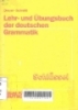 Lehr - und ubungsbuch der deutschen grammatik