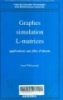 Graphes, simulations, L- matrices: Applications aux files d'attence
