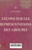 Lecons sur Les Reppésentations Des Groupes: Monographies de la socíeté mathématique de france L. Pukanszky