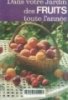 Dans votre Jardin des fruits toute l'anne'e