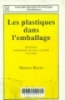 Les plastiques dans I' emballage: Polymères, technologies de mise en forme, recyclage