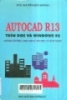 AutCAD R13 trên dos và windows 95 (Hướng dẫn thực hành thiết kế kiến trúc và vẽ kỹ thuật)