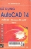   Sử dụng AutoCAD 14 phần 2D: Windows 95 và Windows NT