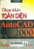 Tham khảo toàn diện AutoCAD 2000 tập 1: Thiết kế bản vẽ hai chiều