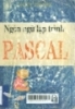   Ngôn ngữ lập trình Pascal: Giáo trình cơ bản, dễ học, giành cho tất cả mọi người (học sinh phổ thông, sinh viên, kỹ sư)