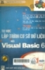     Tự học lập trình cơ sở dữ liệu với Visual Basic 6 trong 21 ngày - Tập 1: Giáo trình tin học phổ thông 