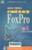 Giáo trình lý thuyết và bài tập Foxpro: Tập 1. Lập trình căn bản