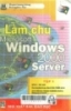 Làm chủ Microsoft Windows 2000 Server tập 1: Giáo trình ứng dụng tin học Làm chủ Microsoft Windows 2000 Server tập 1: Giáo trình ứng dụng tin học
