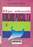 Học nhanh Borland Pascal 7.0: Tập 1