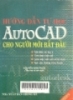 Hướng dẫn tự học AutoCAD cho người mới bắt đầu: Tạo bản vẽ tùy ý - Tính toán bản vẽ - Làm việc với các mục chọn - Tạo các đường kích thước