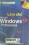 Làm chủ Microsoft Windows XP Professional: Tập1