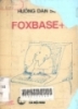 Hướng dẫn sử dụng Foxbase +