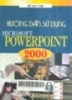 Hướng dẫn sử dụng Micrsopft Powerpoint 2000