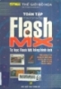 Flash MX toàn tập : Tự học Flash MX bằng hình ảnh