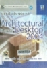 Thiết kế kiến trúc với Autodesk Architectural desktop 2004 - Tập 1 : Ấn bản dành cho sinh viên