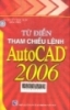 Từ điển tham chiếu lệnh AutoCad 2006