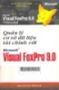 Quản lý cơ sở dữ liệu tài chính với Microsoft FoxPro 9 : Tổng quan về các tính năng của Visual FoxPro. Cấu trúc trình và ứng dụng. Làm việc với các Projec. làm việc với các report. Làm việc với các Table. Làm việc với các Query. Lập trình cho truy cập chia sẻ