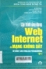 Lập trình ứng dụng Web Internet và mạng không dây - Tập 2= Internet and Wireless programing