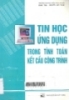 Tin học ứng dụng trong tính toán kết cấu công trình