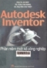 Autodesk Inventor : Phần mềm thiết kế công nghiệp