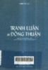     Tranh luận để đồng thuận: Tuyển chọn các bài viết góp ý kiến cho dự thảo báo cáo chính trị Đại hội Đảng X