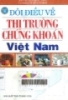    Đôi điều về thị trường chứng khoáng Việt Nam