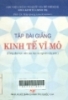  Tập bài giảng kinh tế vĩ mô: Dùng cho học viên cao học và nghiên cứu sinh