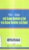   Hỏi đáp về bảo hiểm y tế và bảo hiểm xã hội