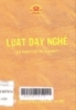 Luật dạy nghề: Có hiệu lực 01 - 06 - 2007