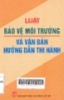   Luật bảo vệ môi trường và văn văn bản hướng dẫn thi hành