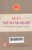   Luật thuế tiêu thụ đặc biệt: Đã sửa đổi, bổ sung năm 2003 và 2005