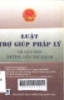 Luật trợ giúp pháp lý và các văn bản hướng dẫn thi hành: Luật trợ giúp pháp lý, nghị định số 07/2007/NĐ-CP ngày 12 - 01 - 2007