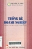 Thống kê doanh nghiệp : Hướng dẫn ôn tập, câu hỏi thảo luận và bài tập ứng dụng