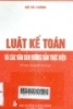   Luật kế toán và các văn bản hướng dẫn thi hành. -- Tái bản có sửa chữa, bổ sung