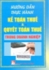 Hướng dẫn thực hành kế toán thuế và quyết toán thuế trong doanh nghiệp